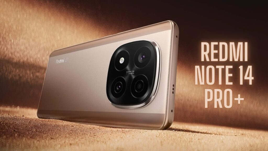 Redmi Note 14 Pro+ Redmi Note 14 Pro+